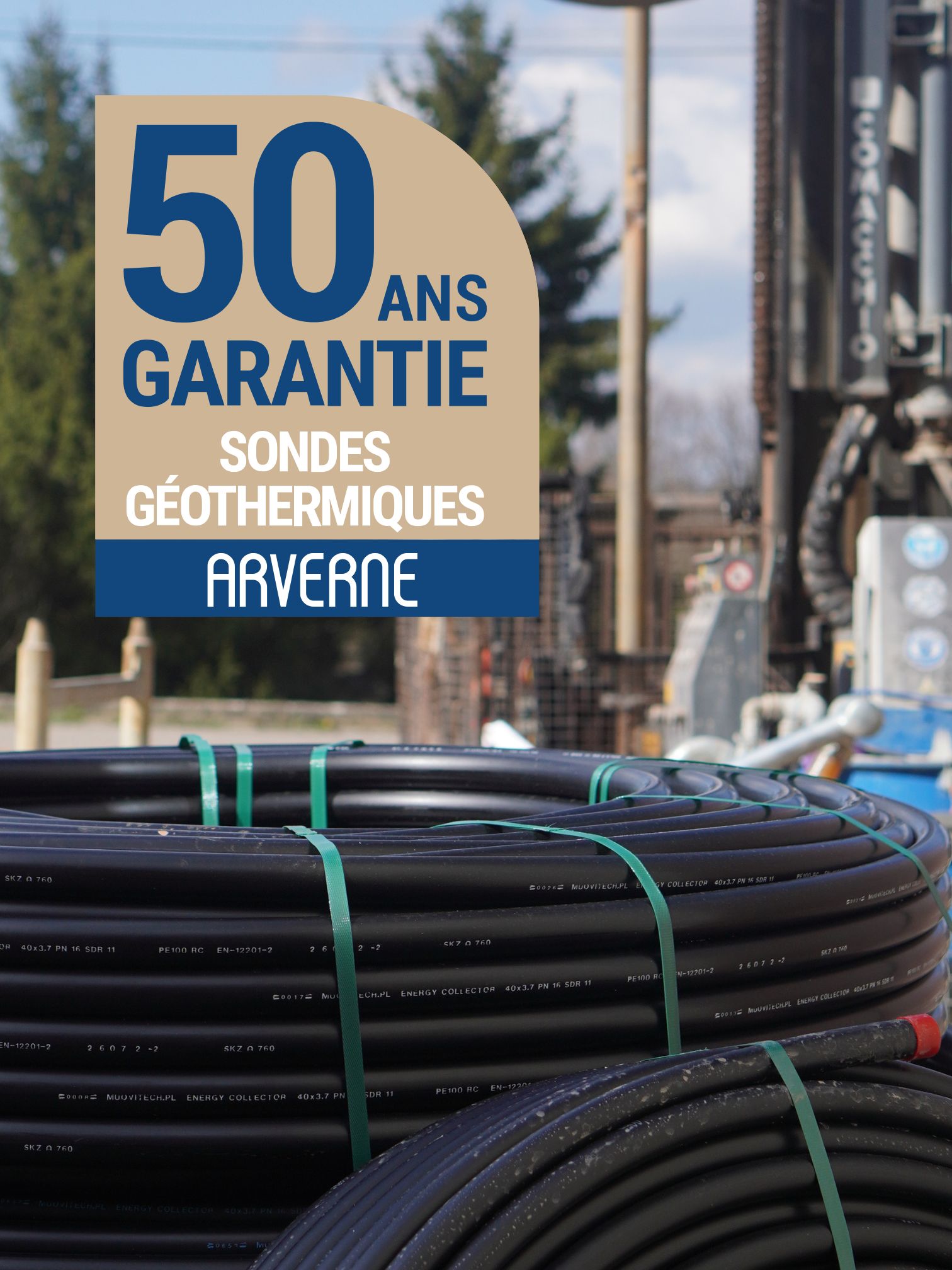 Garantie 50 ans Sondes géothermiques Arverne