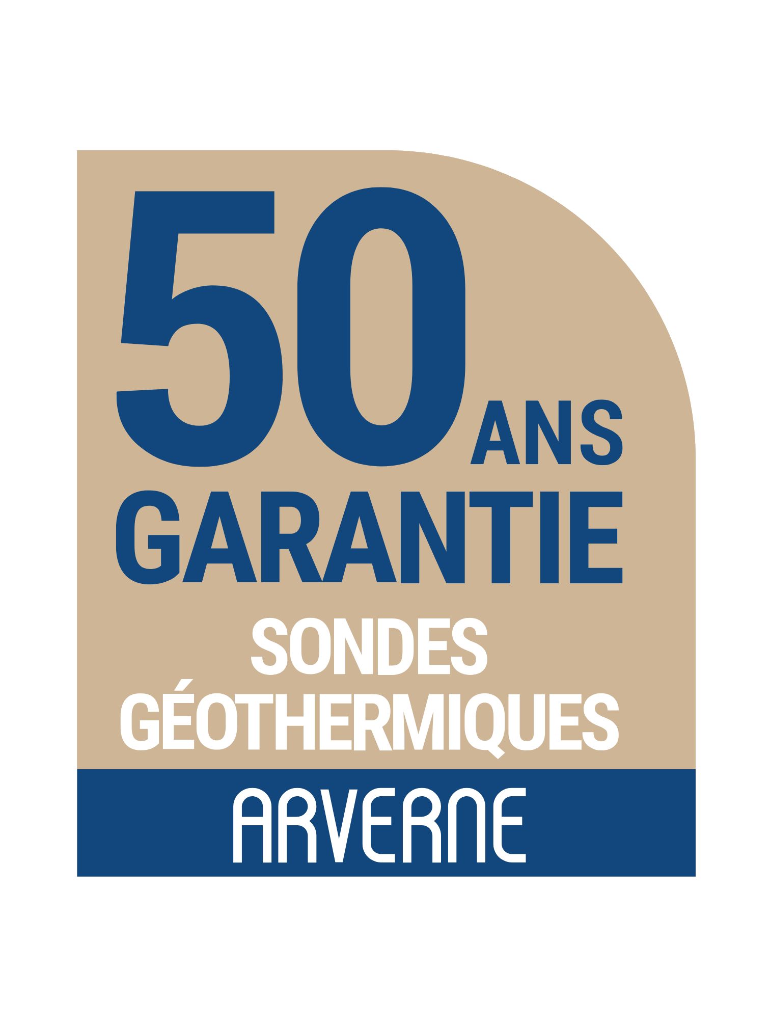 Logo Garantie 50 ans Sondes géothermiques Arverne